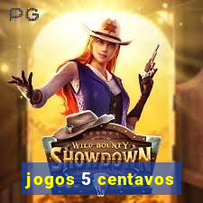 jogos 5 centavos